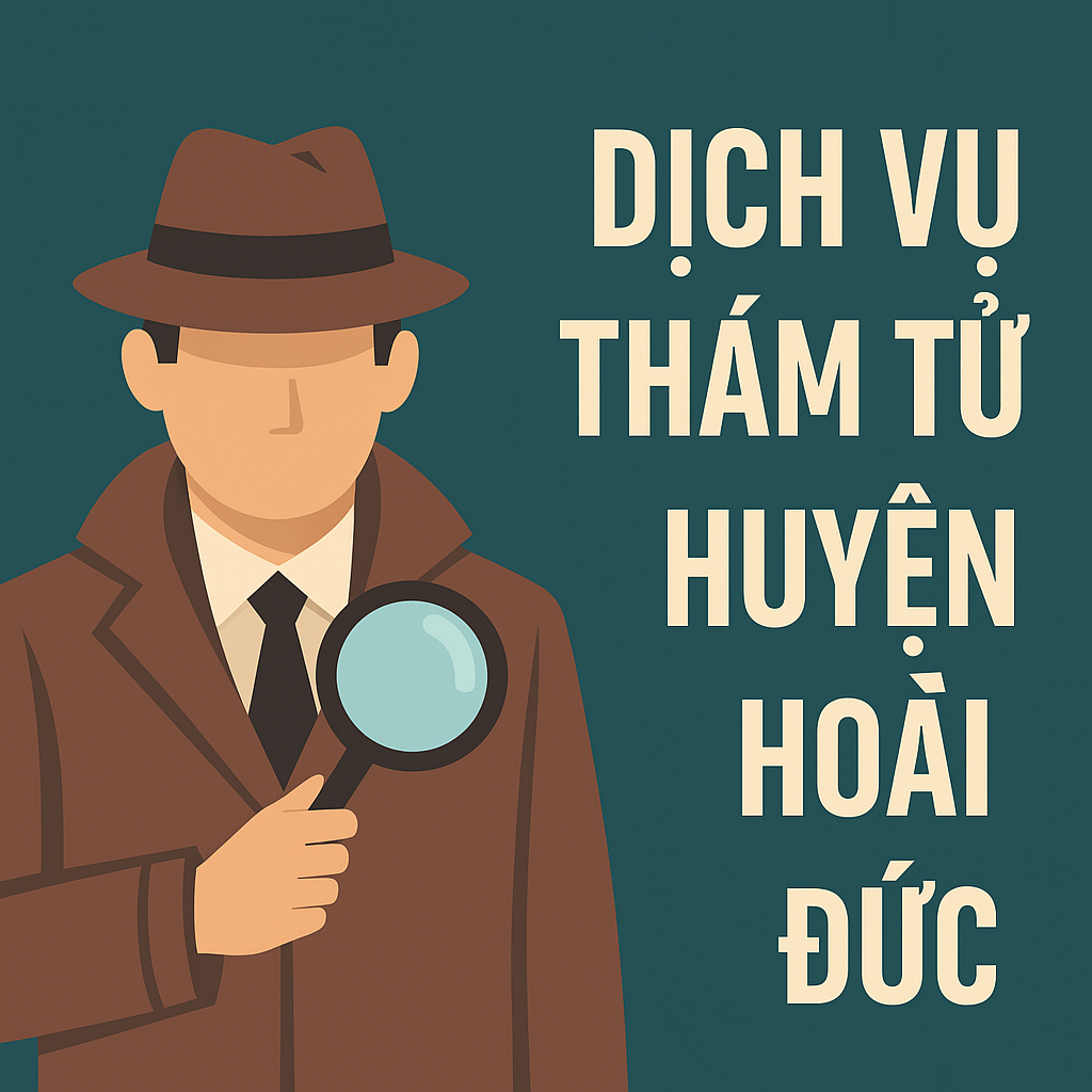 Dịch vụ thám tử huyện Hoài Đức