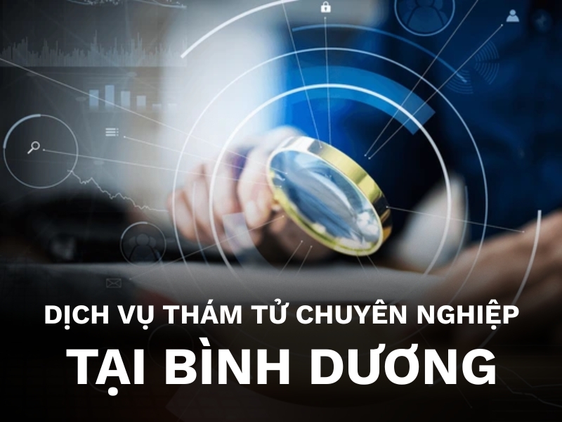 Dịch vụ thám tử tại Bình Dương