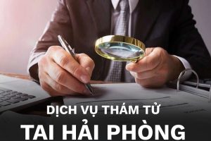 Dịch vụ thám tử tại Hải Phòng