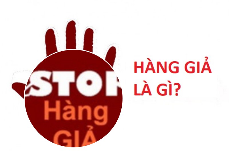 Hàng giả là gì? 1 Hàng giả là gì