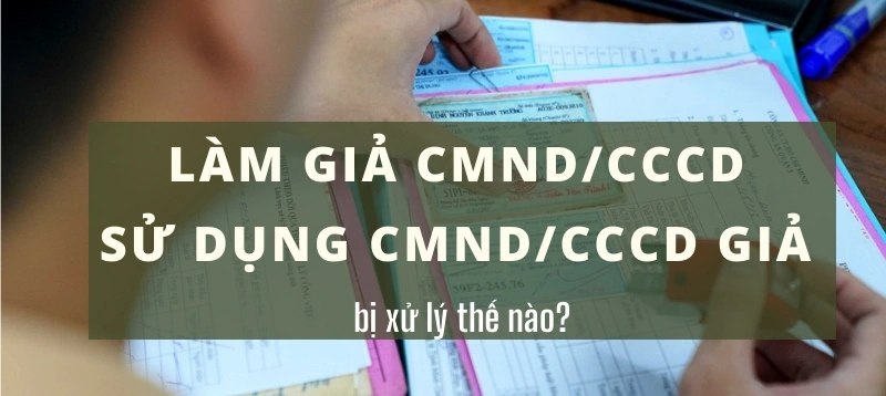 tội làm giả căn cước công dân