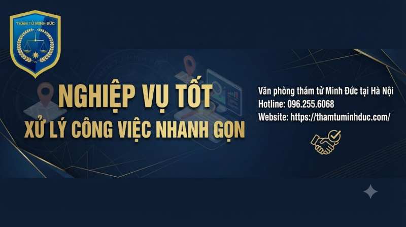 Dịch vụ thám tử Hà Nội 44 nghiệp vụ tốt xử lý công việc nhanh gọn