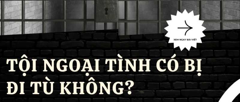 tội ngoại tình có bị đi tù không