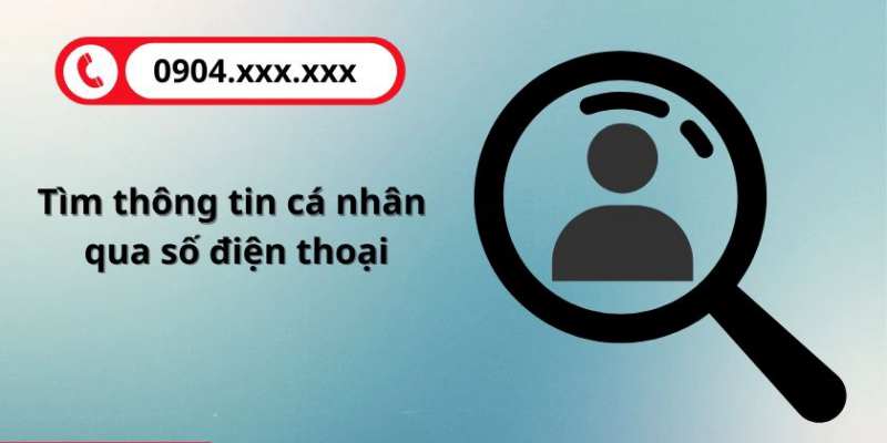 tìm thông tin cá nhân qua số điện thoại